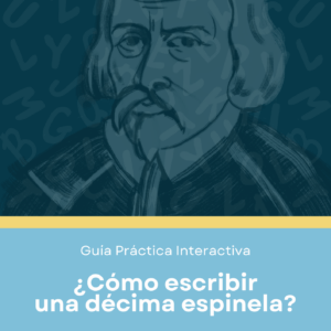 Guía Interactiva ¿Cómo escribir una Décima Espinela?